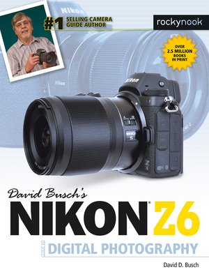 cover image of David Busch's Nikon Z6 Guide to Digital Photography